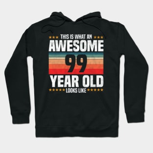 This is What An Awesome 99 Year Old Looks LIke, 99th Birthday Hoodie